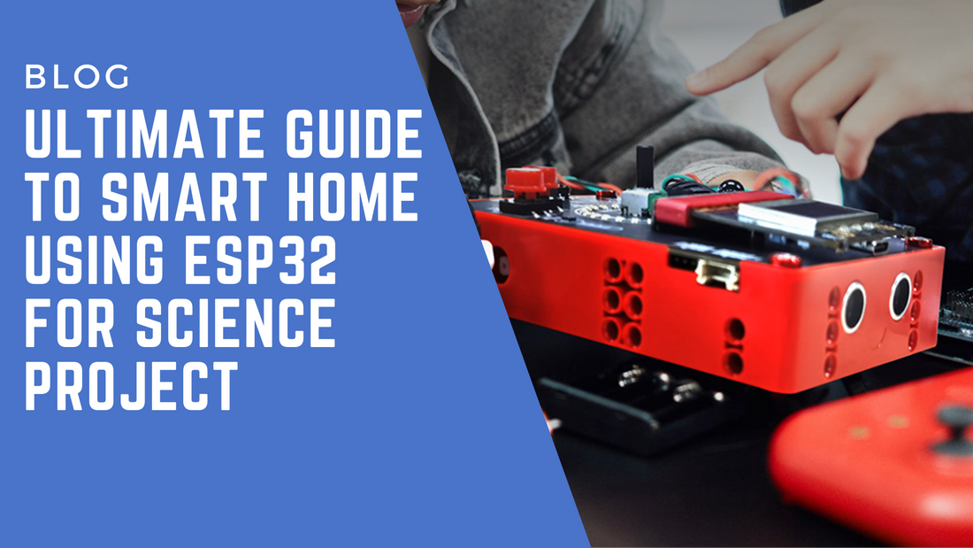 Ultimate Guide to Smart Home Using ESP32 for science project